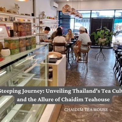 A Steeping Journey: Unveiling Thailand's Tea Culture and the Allure of Chaidim Teahouse